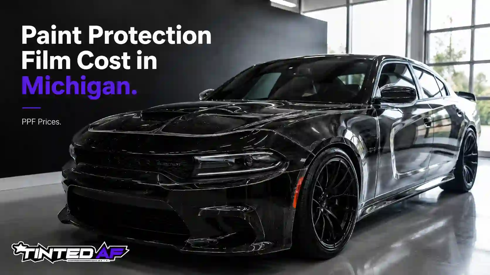 Paint Protection Film Cost in Michigan by TintedAF