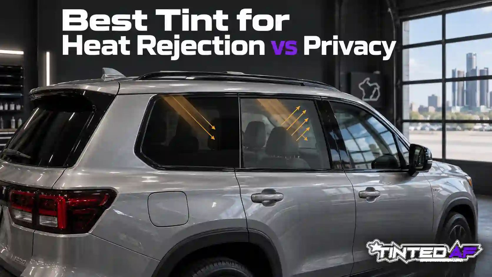 Car Tint for Heat Rejection vs Privacy by TintedAF